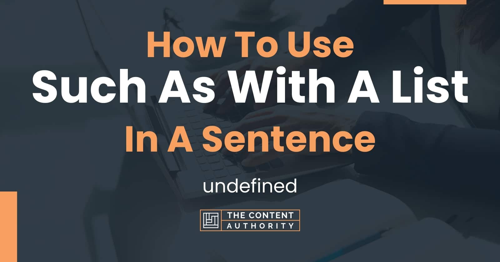 how-to-use-such-as-with-a-list-in-a-sentence-undefined