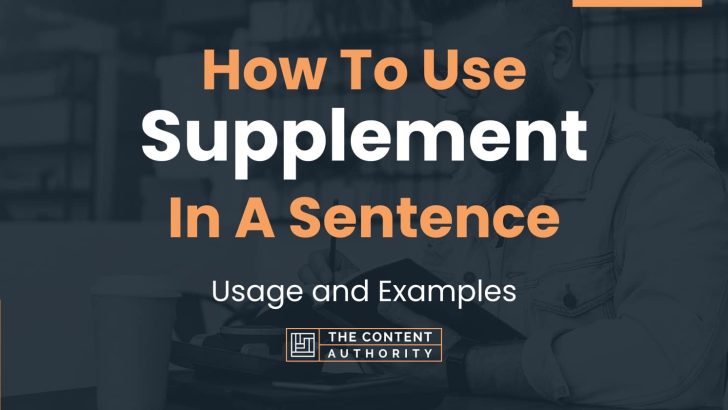 How To Use “Supplement” In A Sentence: Usage and Examples