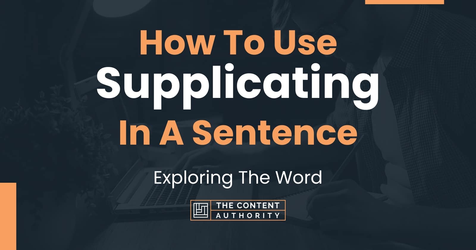 how-to-use-supplicating-in-a-sentence-exploring-the-word