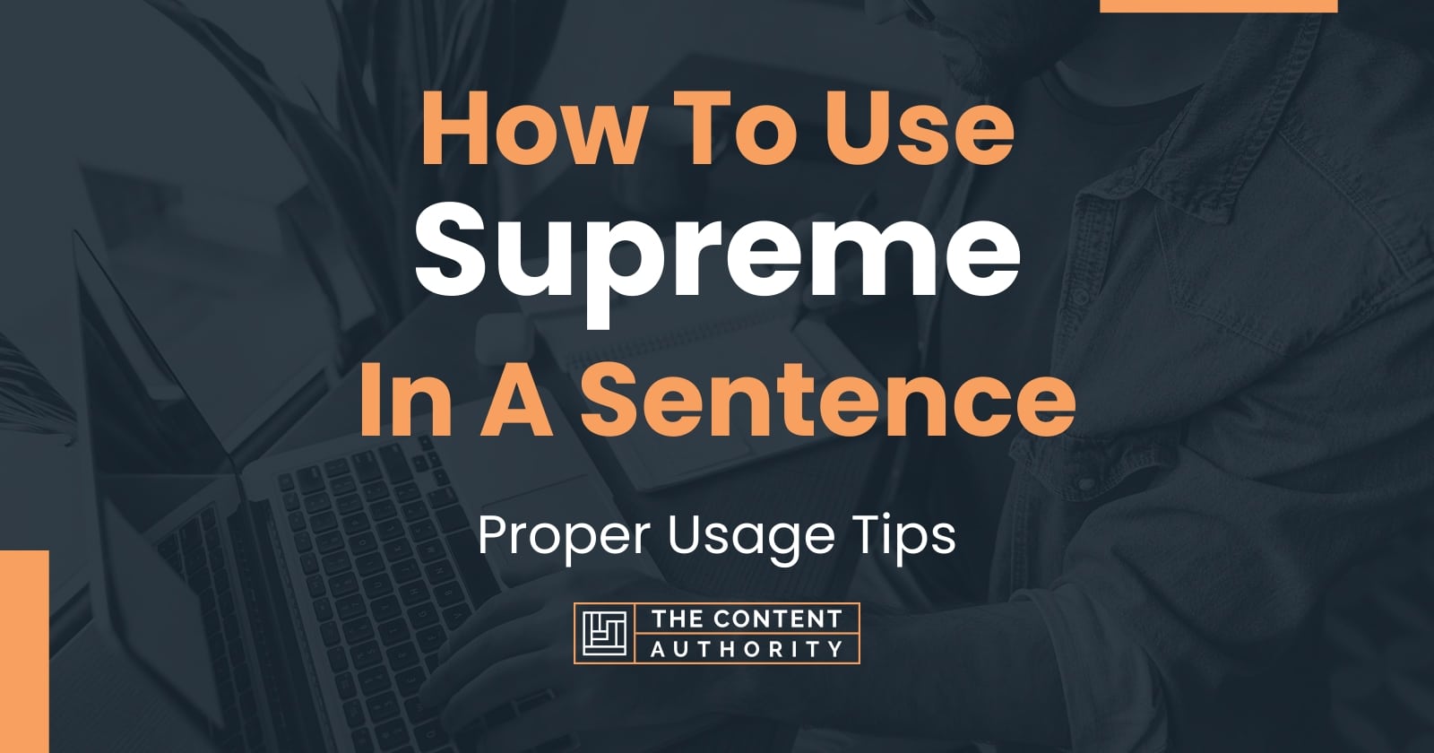 How To Use Supreme In A Sentence Proper Usage Tips