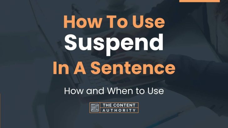 how-to-use-suspend-in-a-sentence-how-and-when-to-use