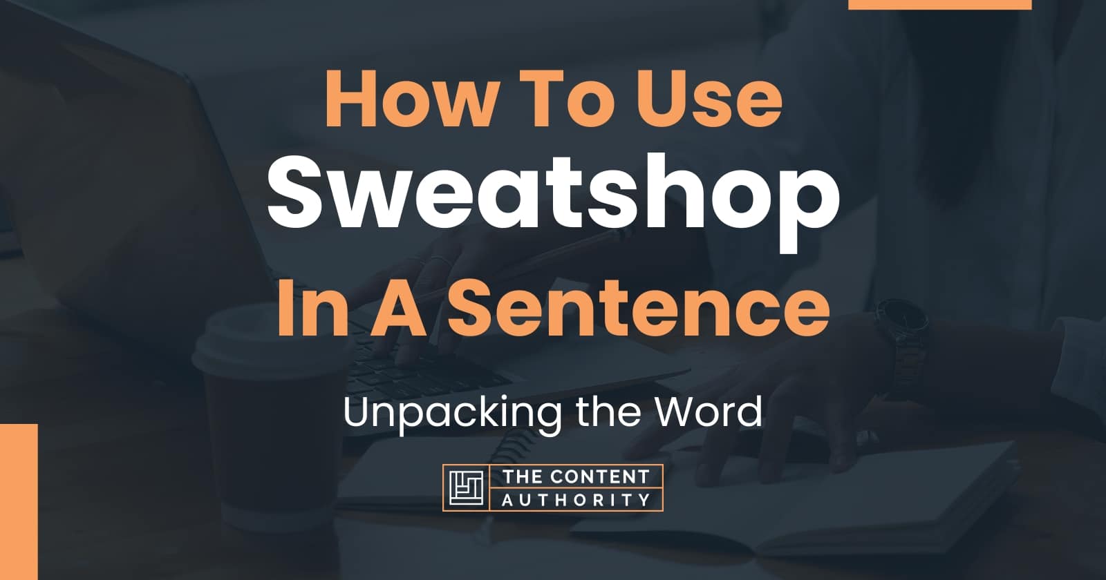 how-to-use-sweatshop-in-a-sentence-unpacking-the-word