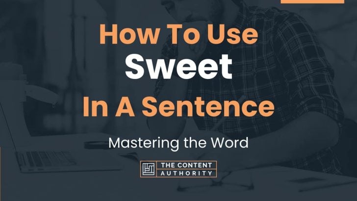 how-to-use-sweet-in-a-sentence-mastering-the-word