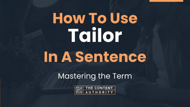 how-to-use-tailor-in-a-sentence-mastering-the-term