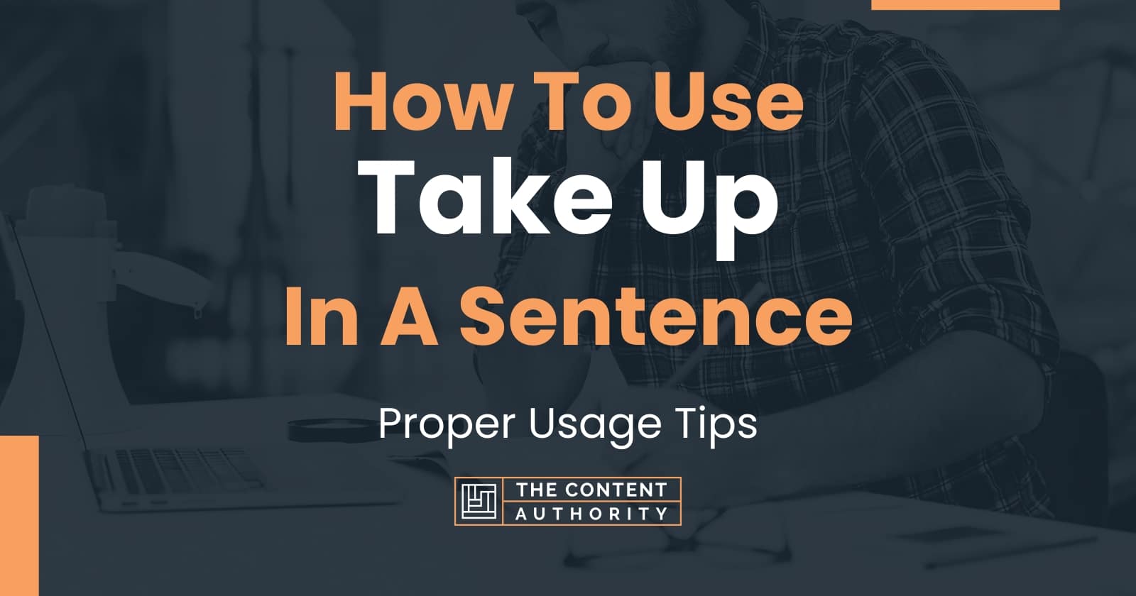 How To Use Take Up In A Sentence Proper Usage Tips