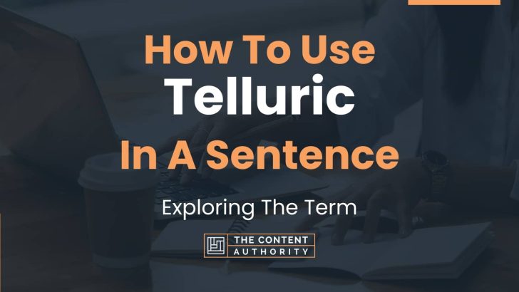 how-to-use-telluric-in-a-sentence-exploring-the-term