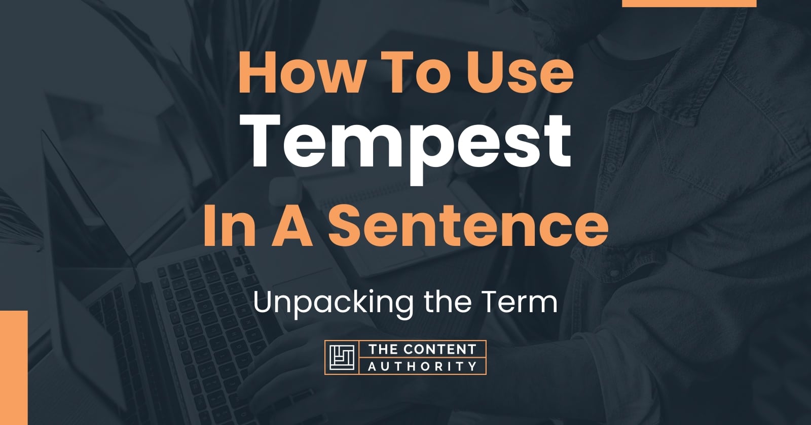 How To Use "Tempest" In A Sentence Unpacking the Term