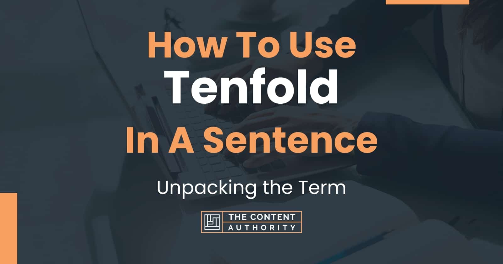 how-to-use-tenfold-in-a-sentence-unpacking-the-term