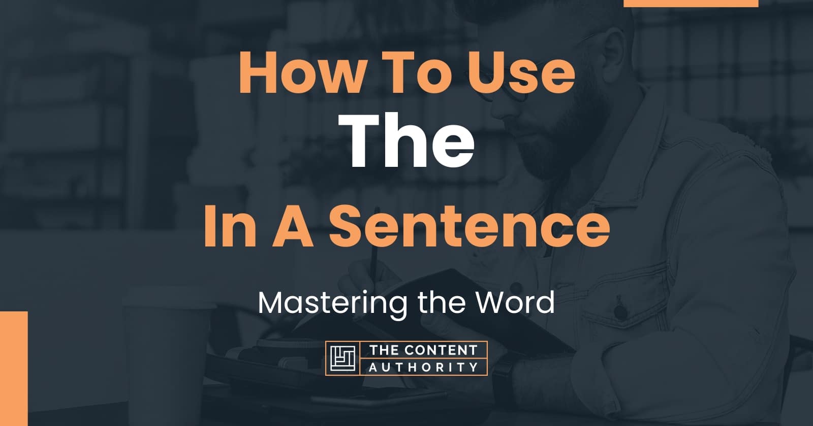 How to use the in a sentence mastering the word