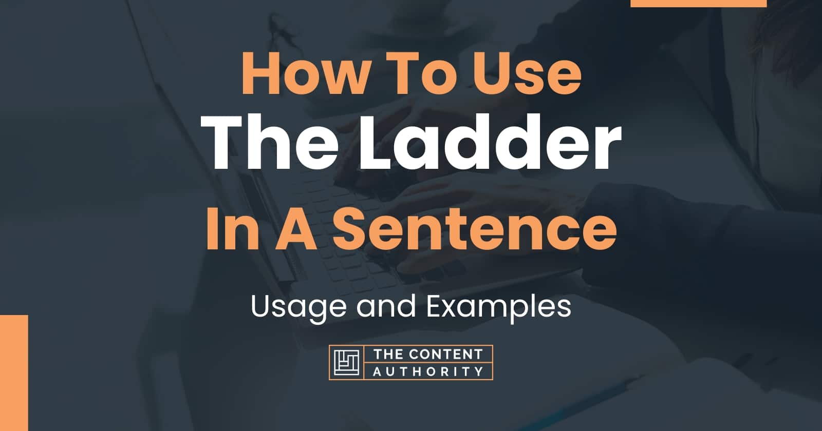 how-to-use-the-ladder-in-a-sentence-usage-and-examples