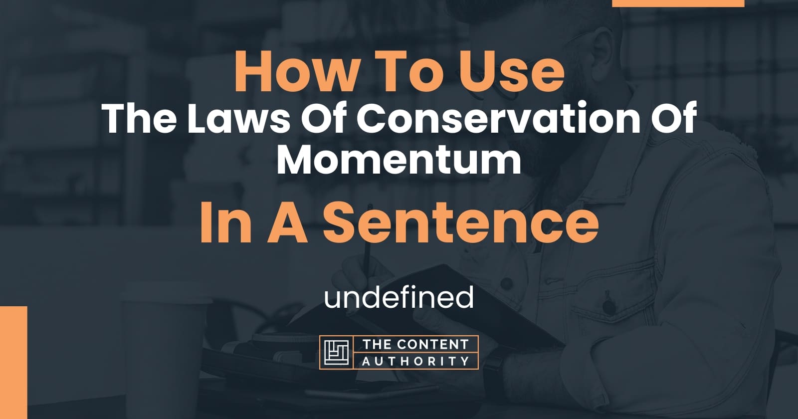 how-to-use-the-laws-of-conservation-of-momentum-in-a-sentence-undefined