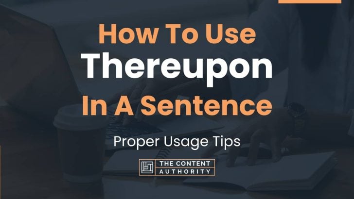 how-to-use-thereupon-in-a-sentence-proper-usage-tips