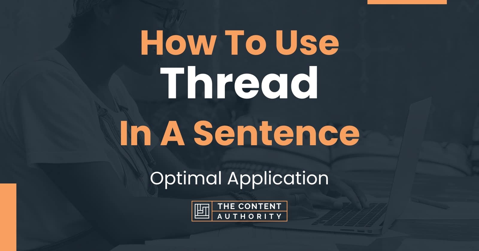 How To Use "Thread" In A Sentence Optimal Application