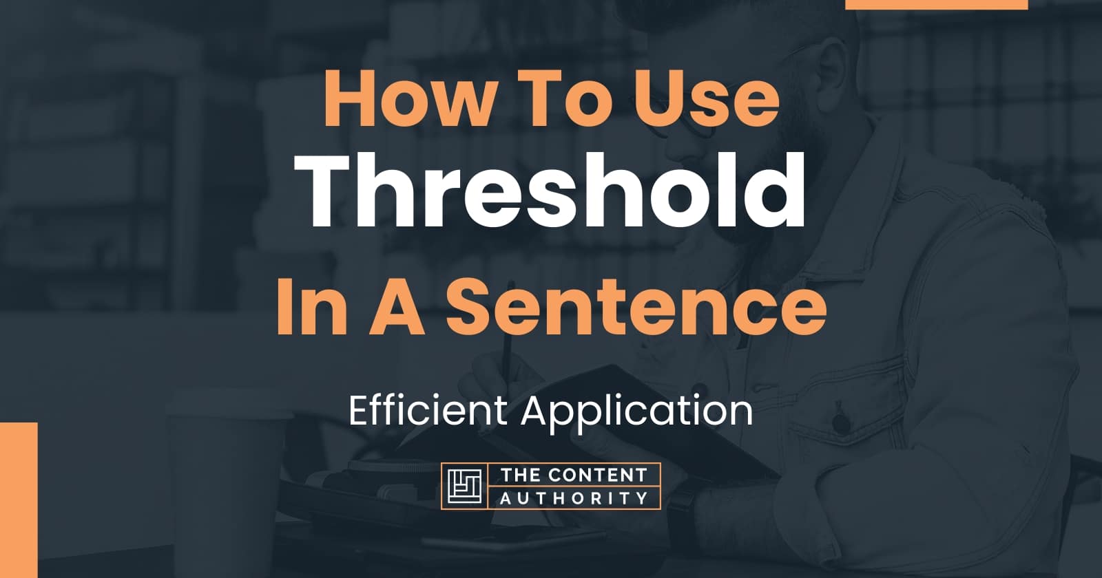 how-to-use-threshold-in-a-sentence-efficient-application