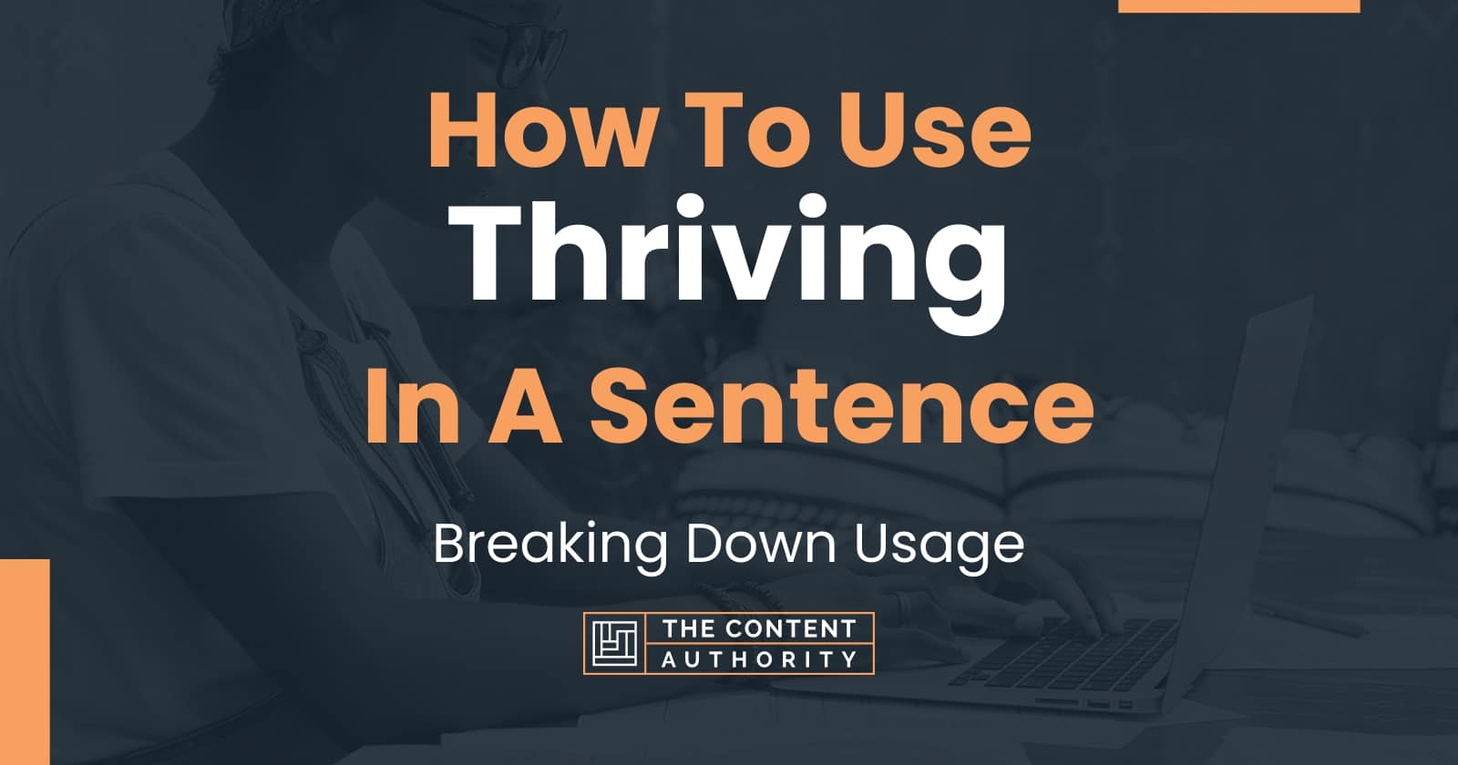 how-to-use-thriving-in-a-sentence-breaking-down-usage