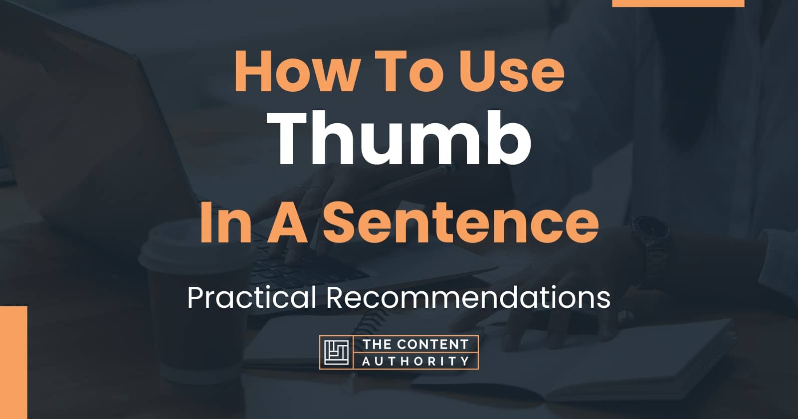 How To Use "Thumb" In A Sentence Practical