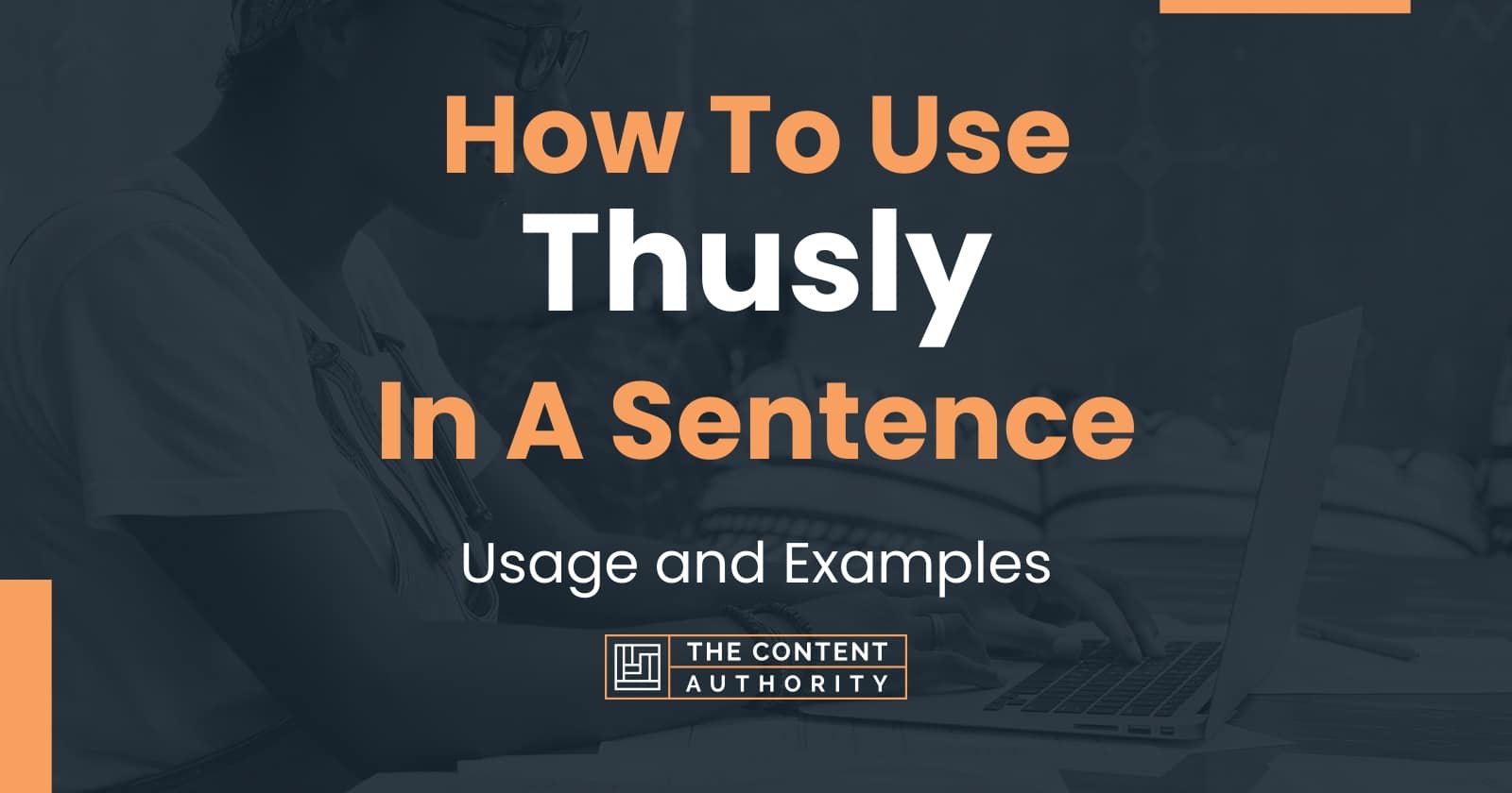 how-to-use-thusly-in-a-sentence-usage-and-examples