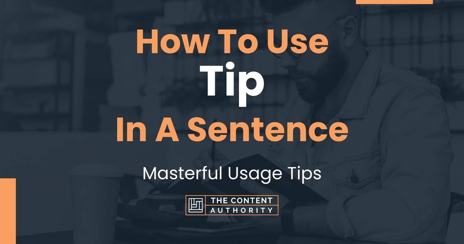 How To Use Tip In A Sentence Masterful Usage Tips 