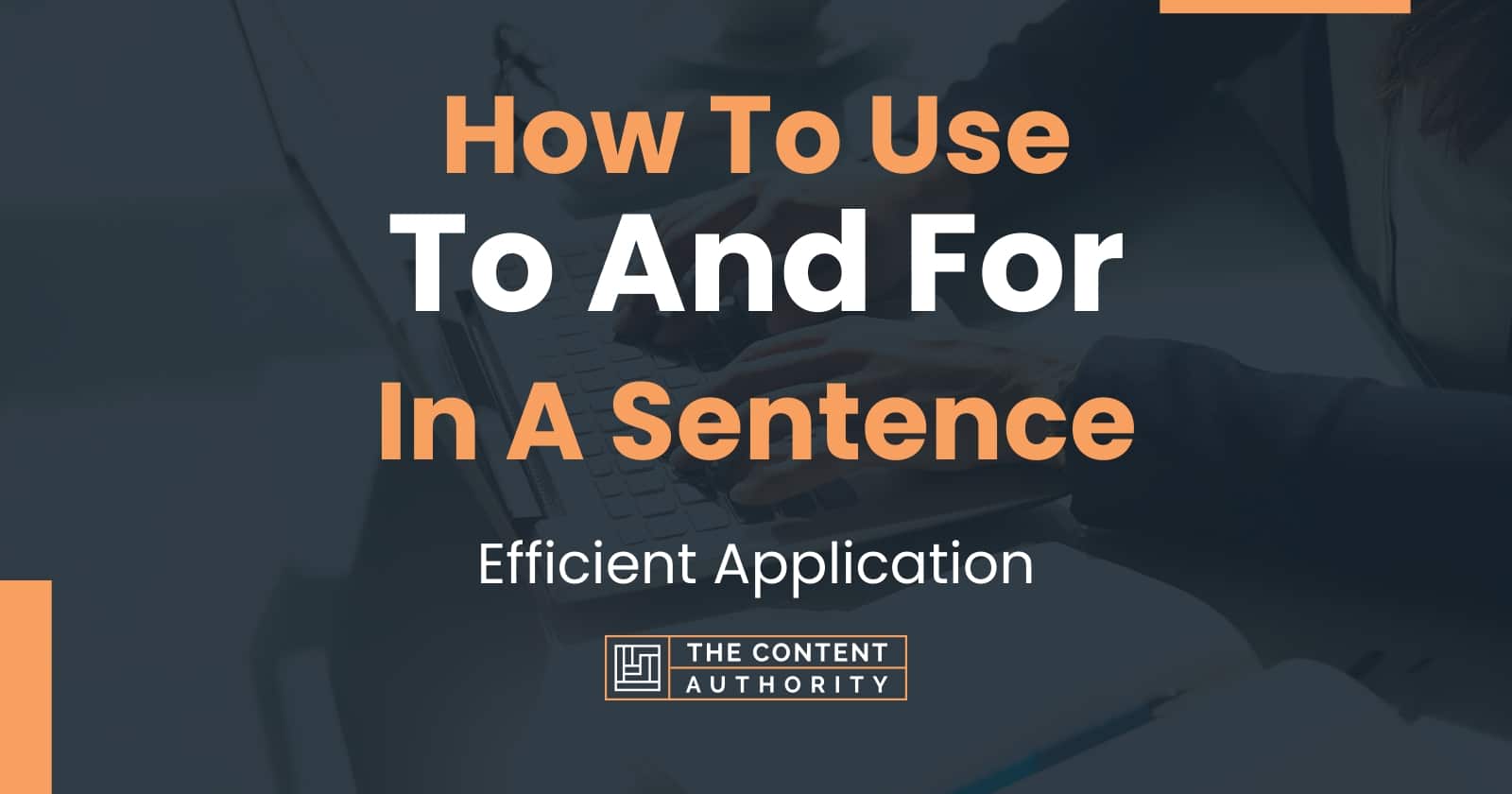 how-to-use-to-and-for-in-a-sentence-efficient-application