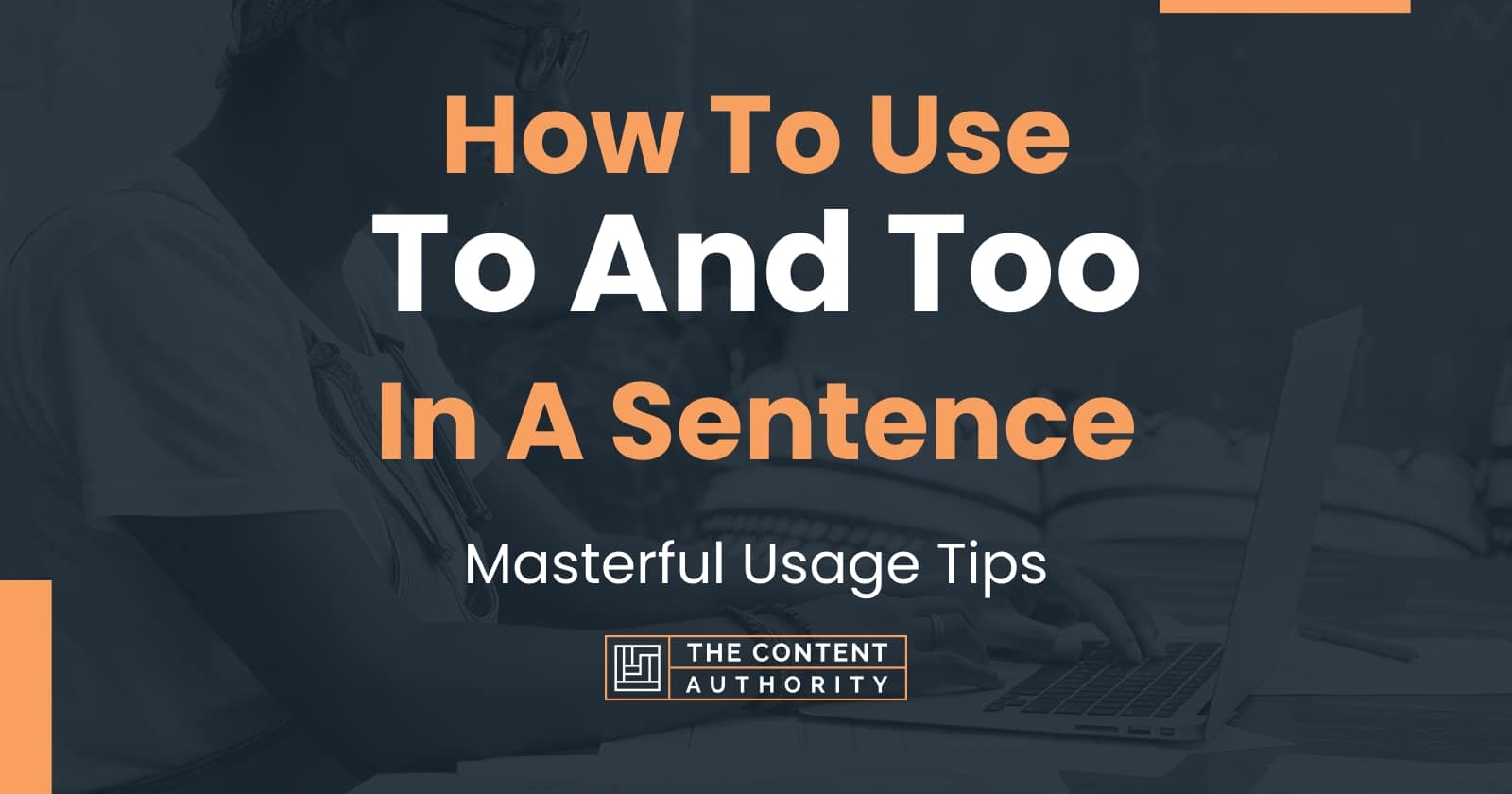 how-to-use-to-and-too-in-a-sentence-masterful-usage-tips