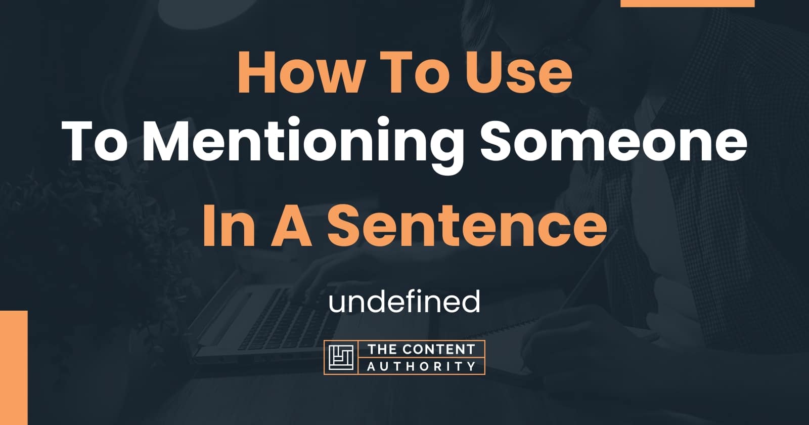 how-to-use-to-mentioning-someone-in-a-sentence-undefined