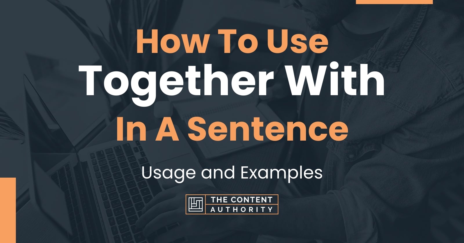 how-to-use-together-with-in-a-sentence-usage-and-examples