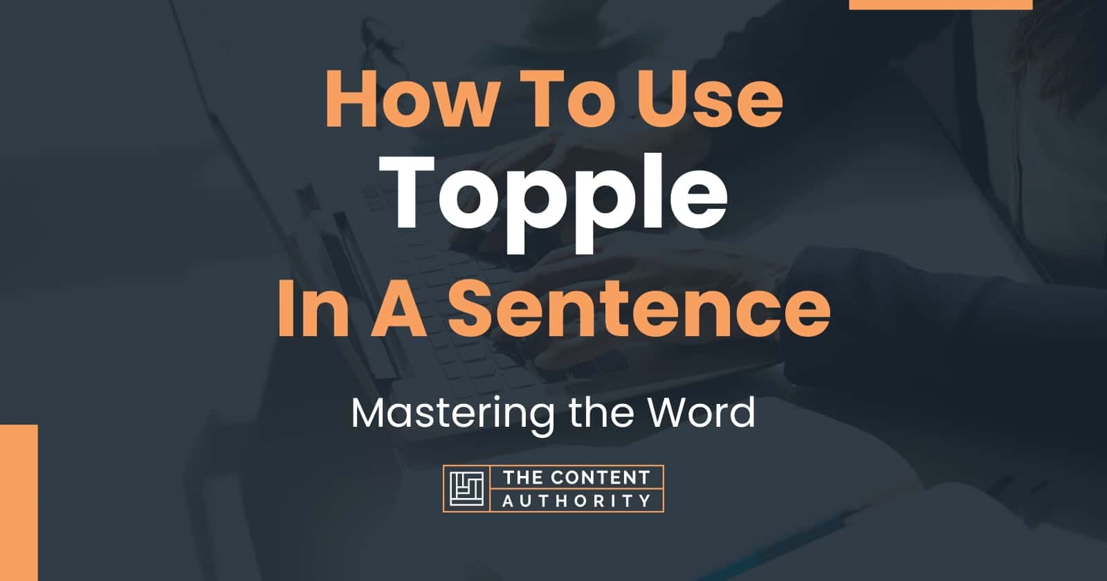 how-to-use-topple-in-a-sentence-mastering-the-word