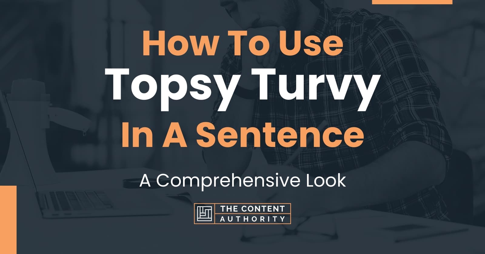 how-to-use-topsy-turvy-in-a-sentence-a-comprehensive-look