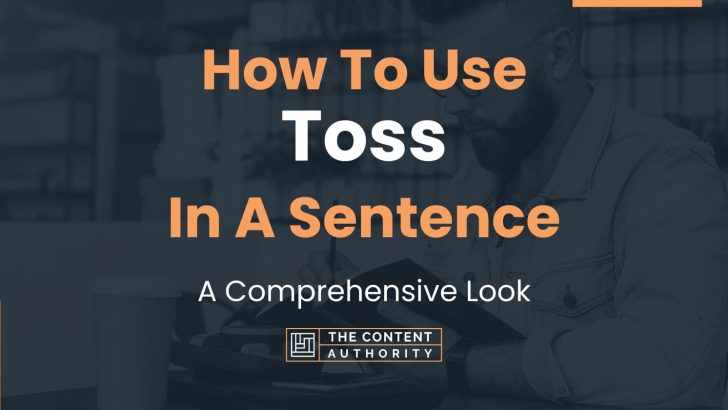 how-to-use-toss-in-a-sentence-a-comprehensive-look