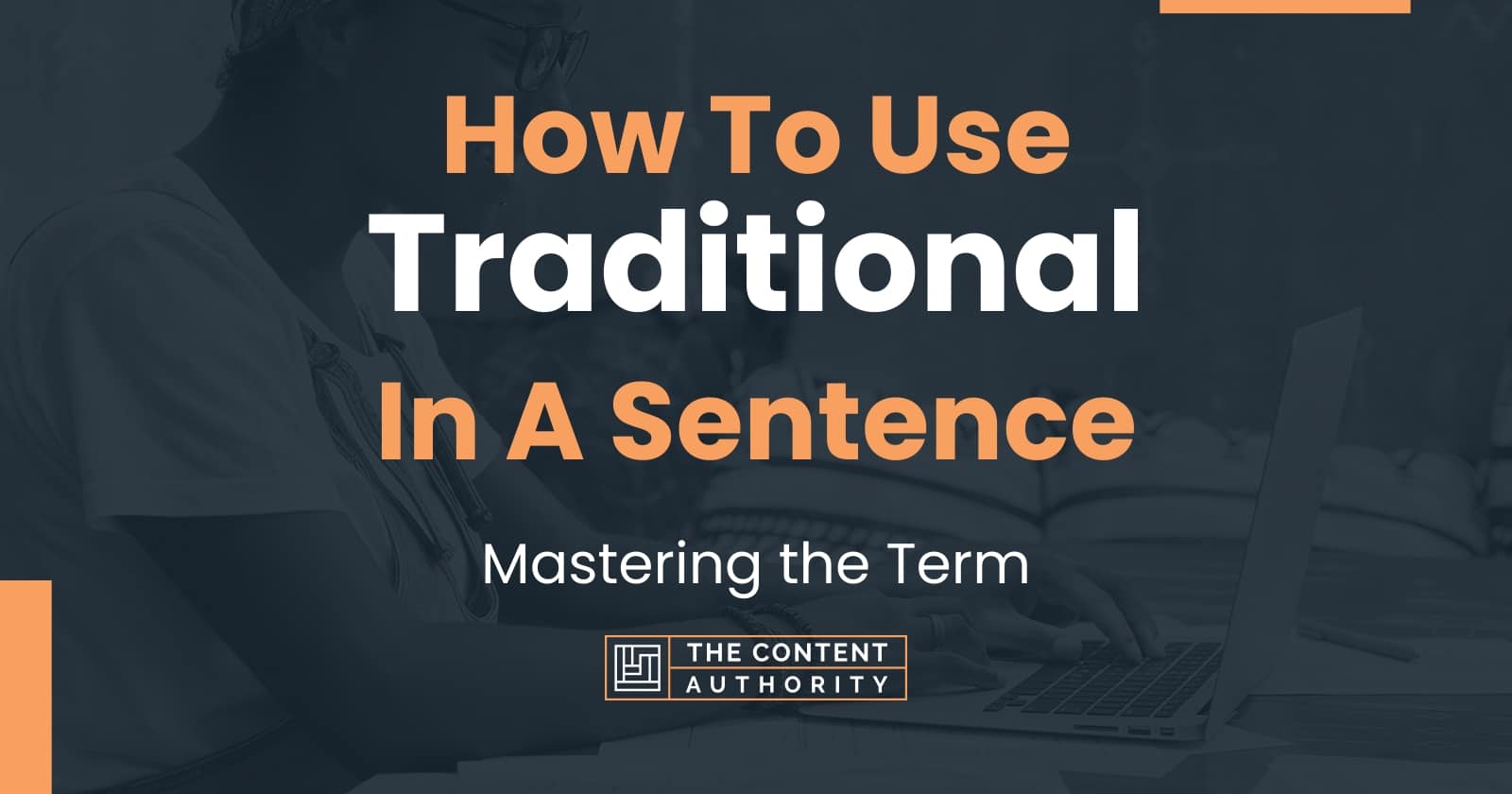 how-to-use-traditional-in-a-sentence-mastering-the-term