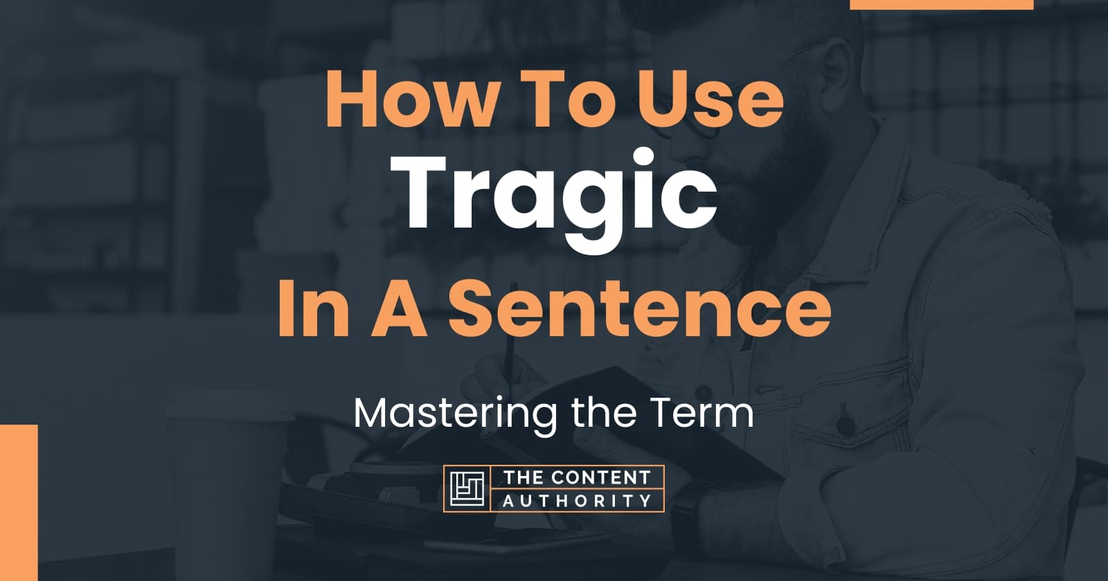 how-to-use-tragic-in-a-sentence-mastering-the-term