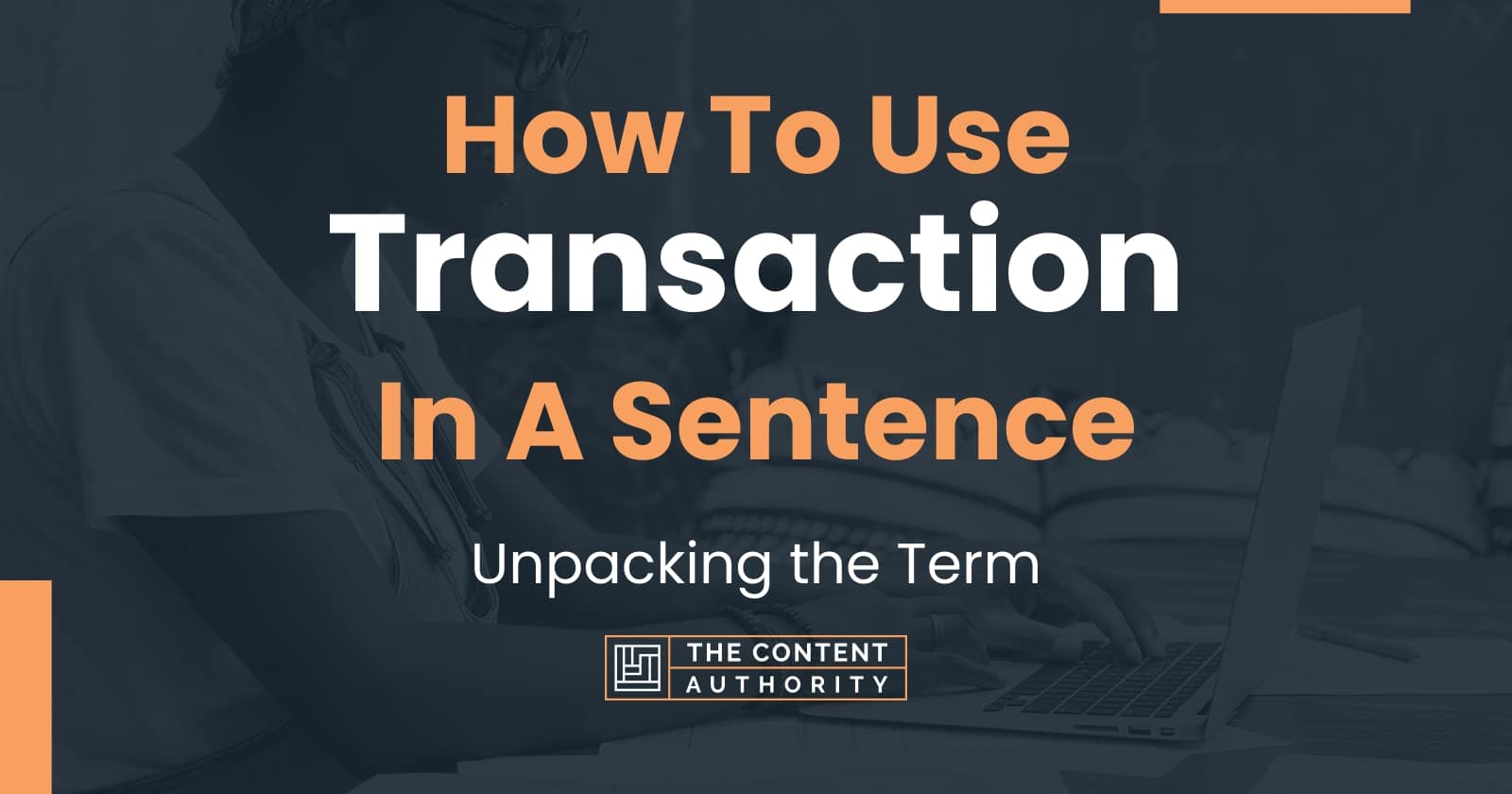 how-to-use-transaction-in-a-sentence-unpacking-the-term