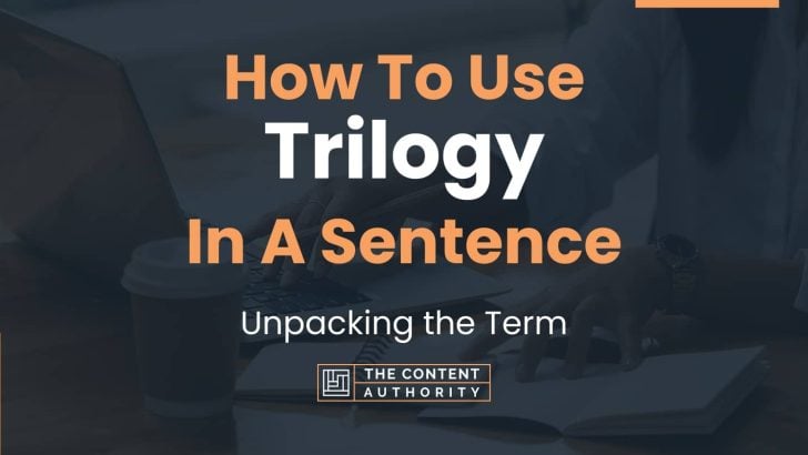 How To Use Trilogy In A Sentence Unpacking The Term