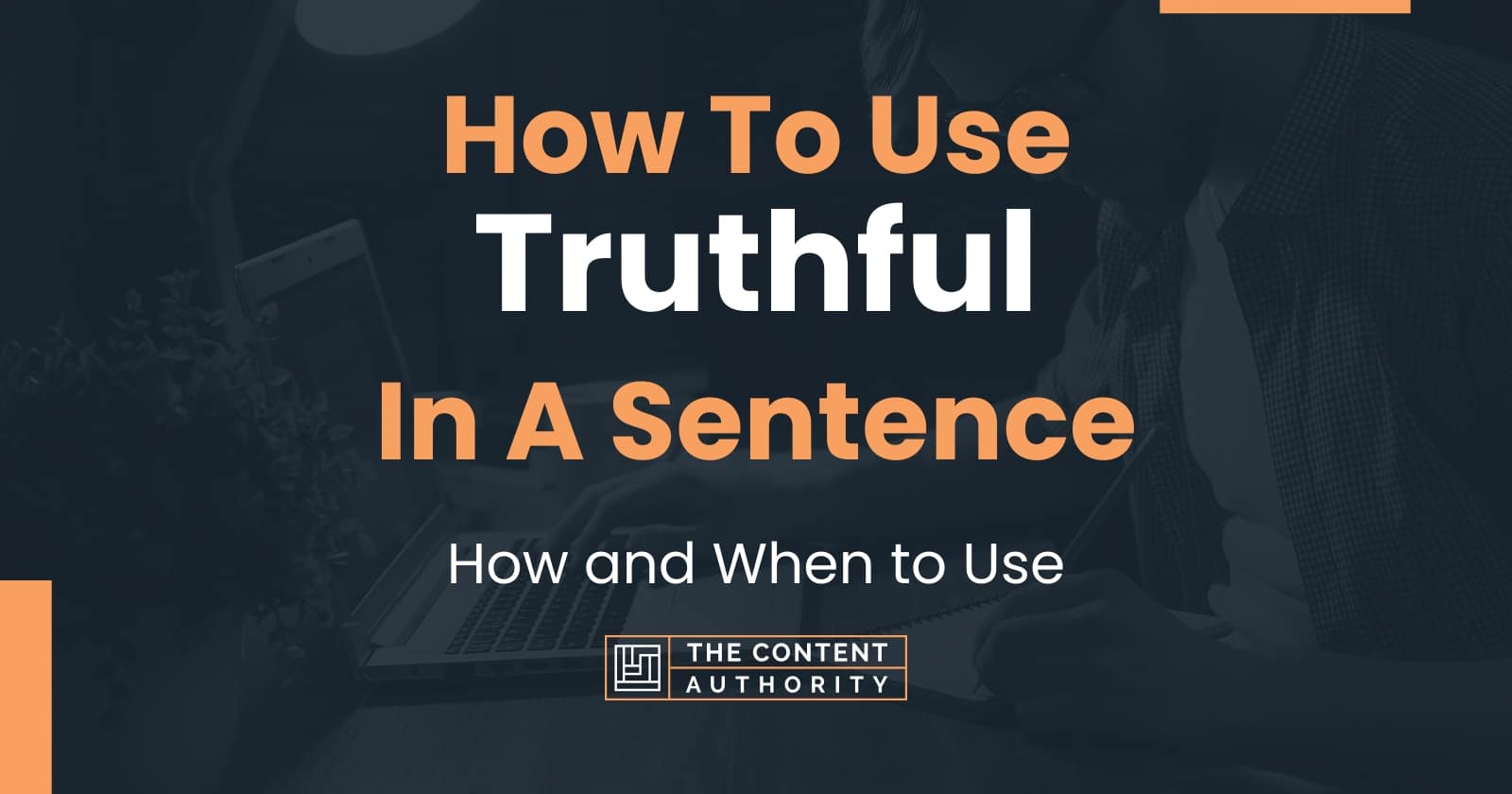 how-to-use-truthful-in-a-sentence-how-and-when-to-use