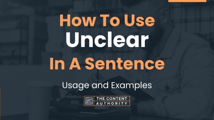 how-to-use-unclear-in-a-sentence-usage-and-examples