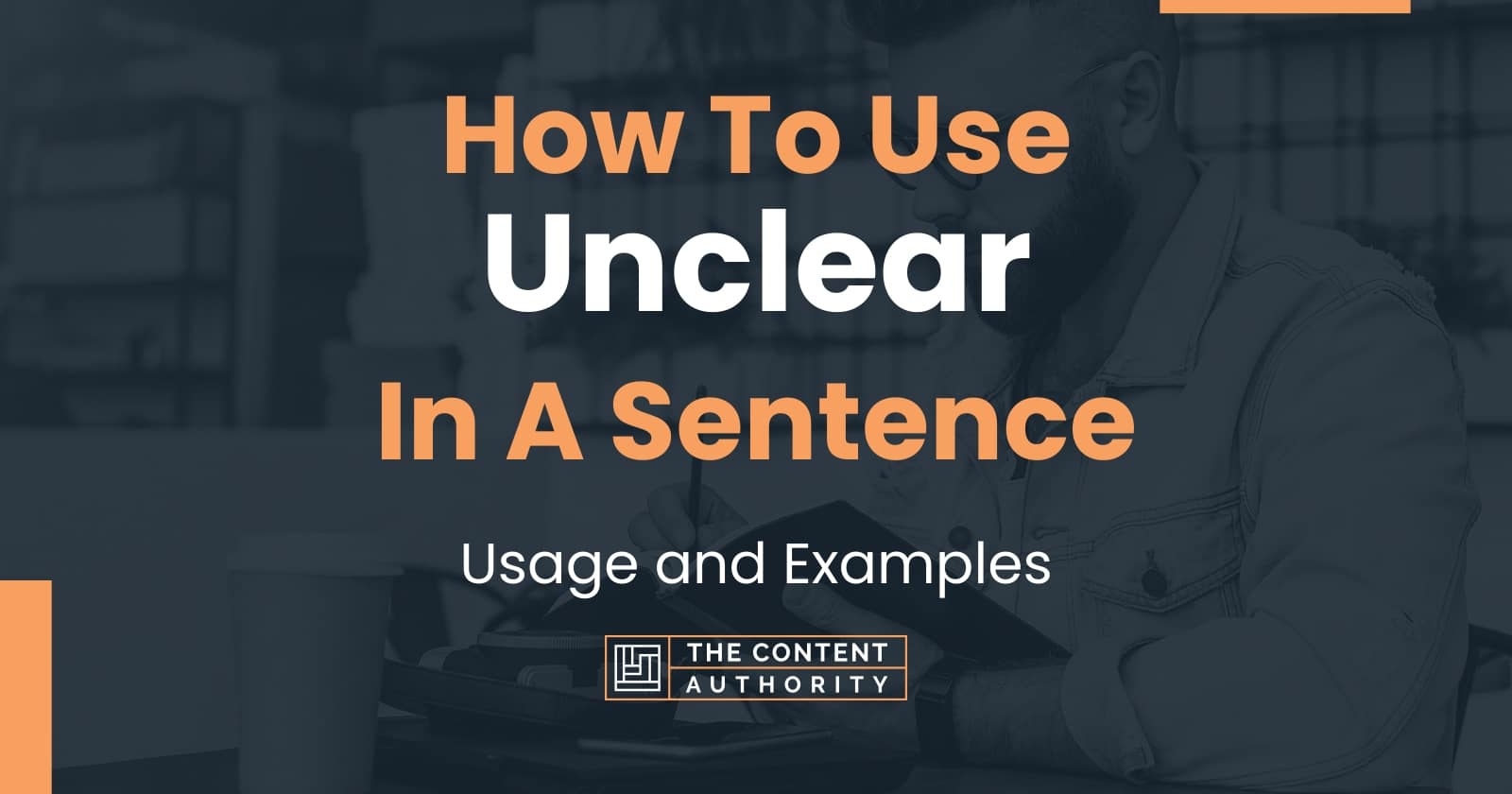 how-to-use-unclear-in-a-sentence-usage-and-examples