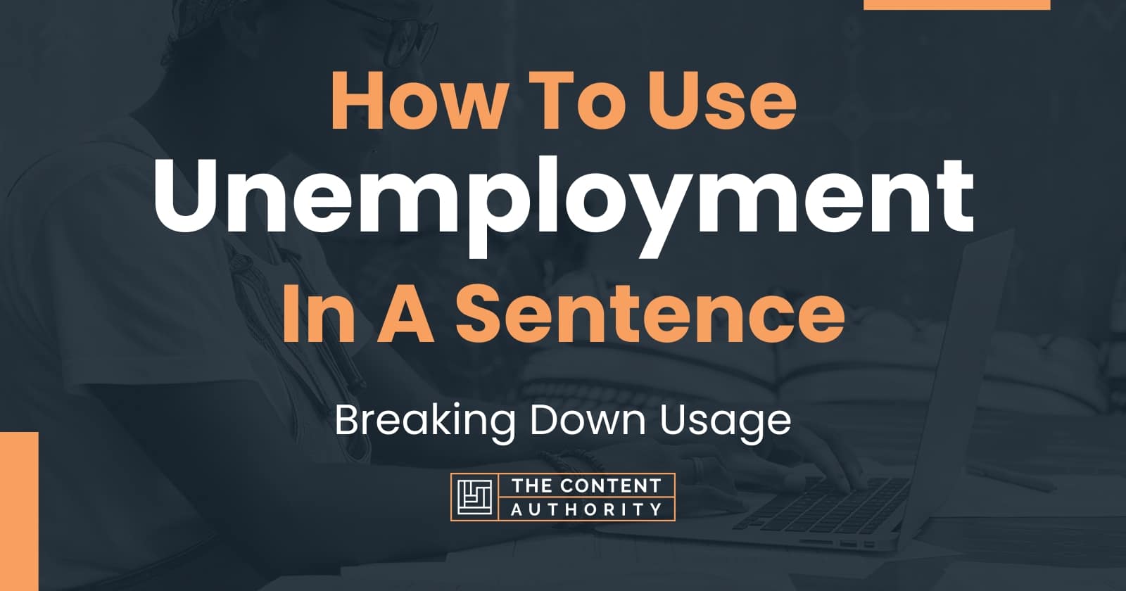 how-to-use-unemployment-in-a-sentence-breaking-down-usage