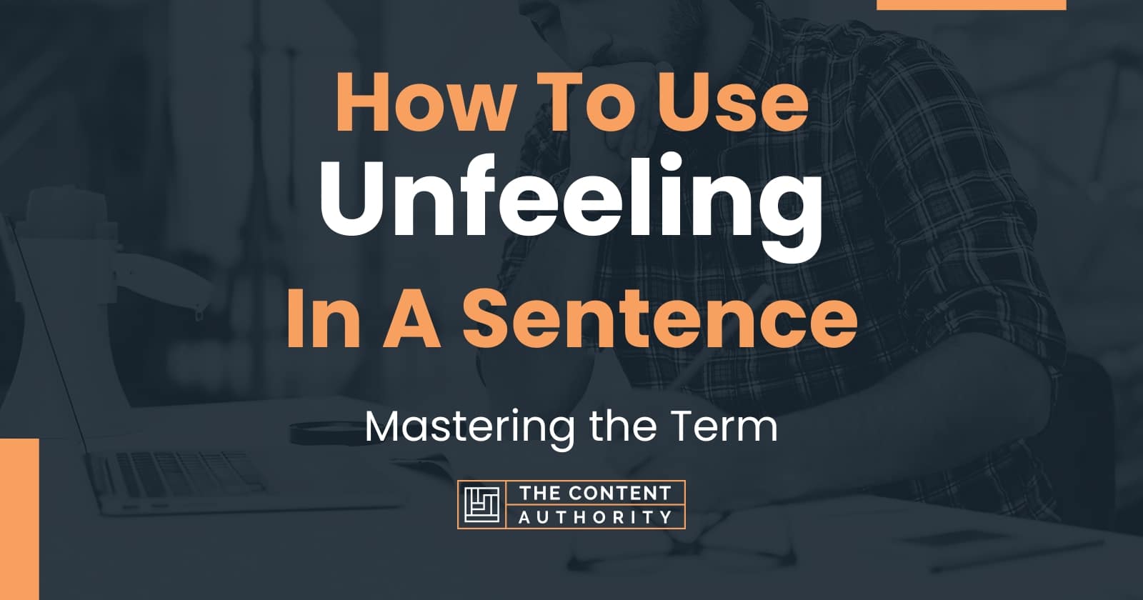 how-to-use-unfeeling-in-a-sentence-mastering-the-term