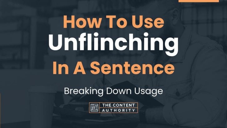 how-to-use-unflinching-in-a-sentence-breaking-down-usage