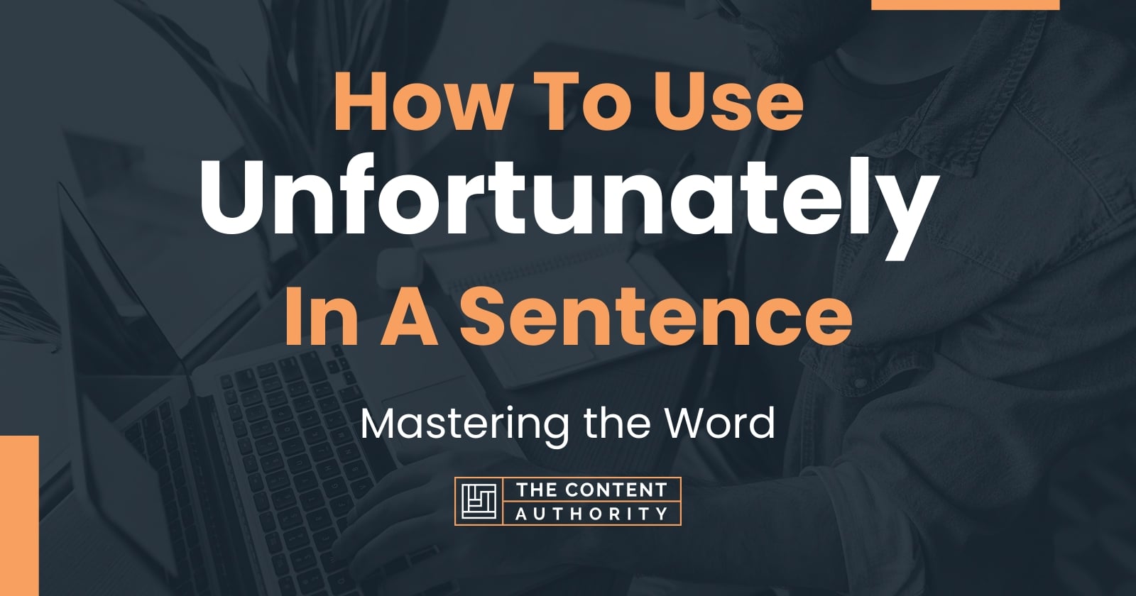 how-to-use-unfortunately-in-a-sentence-mastering-the-word