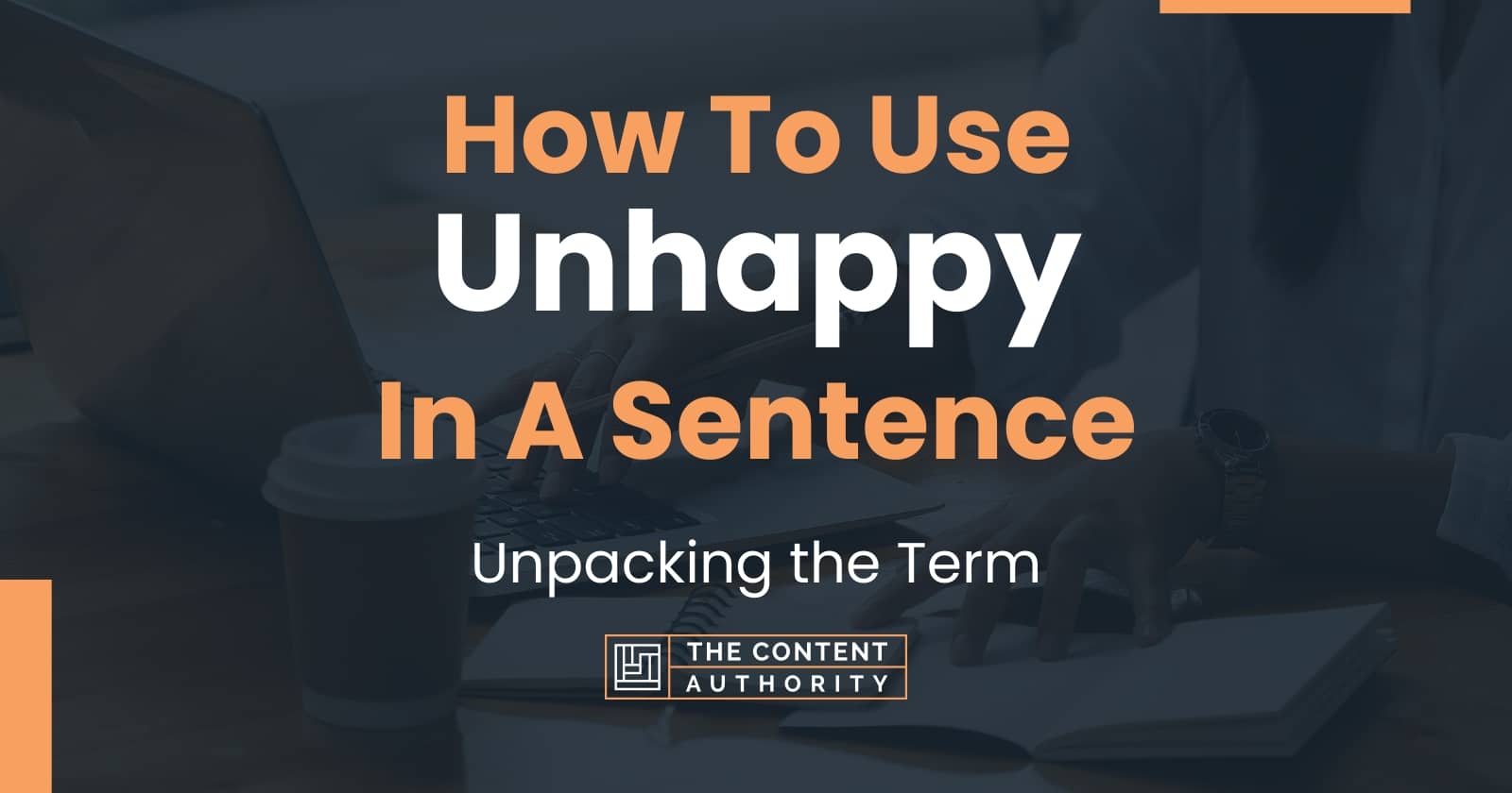 Put Unhappy In A Sentence