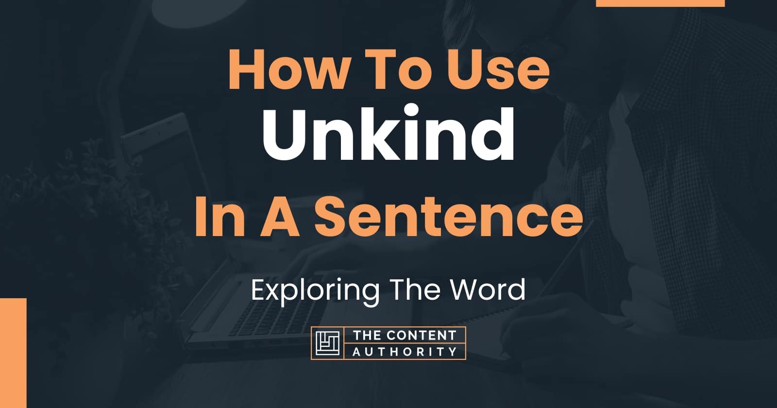 how-to-use-unkind-in-a-sentence-exploring-the-word