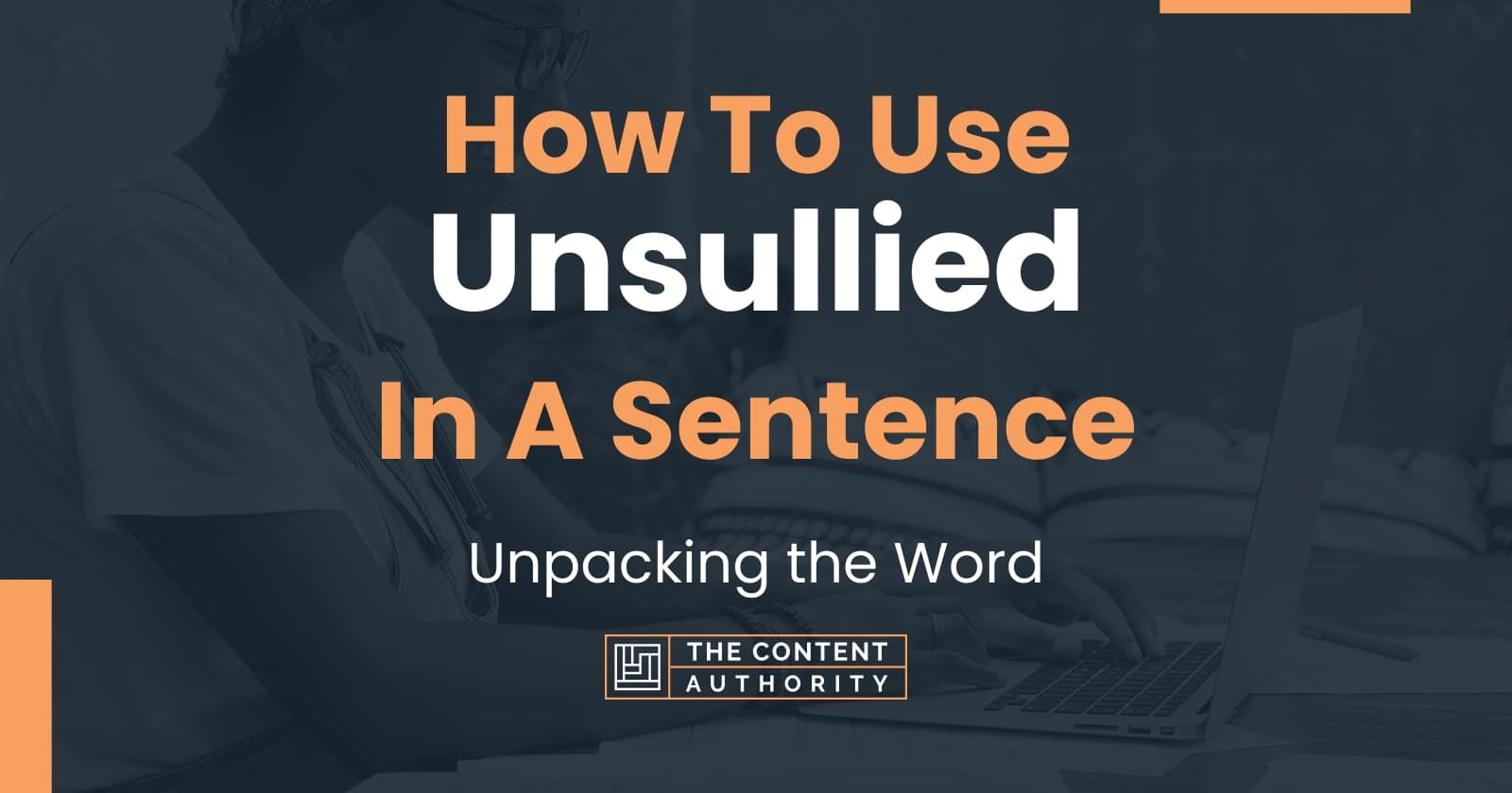 how-to-use-unsullied-in-a-sentence-unpacking-the-word