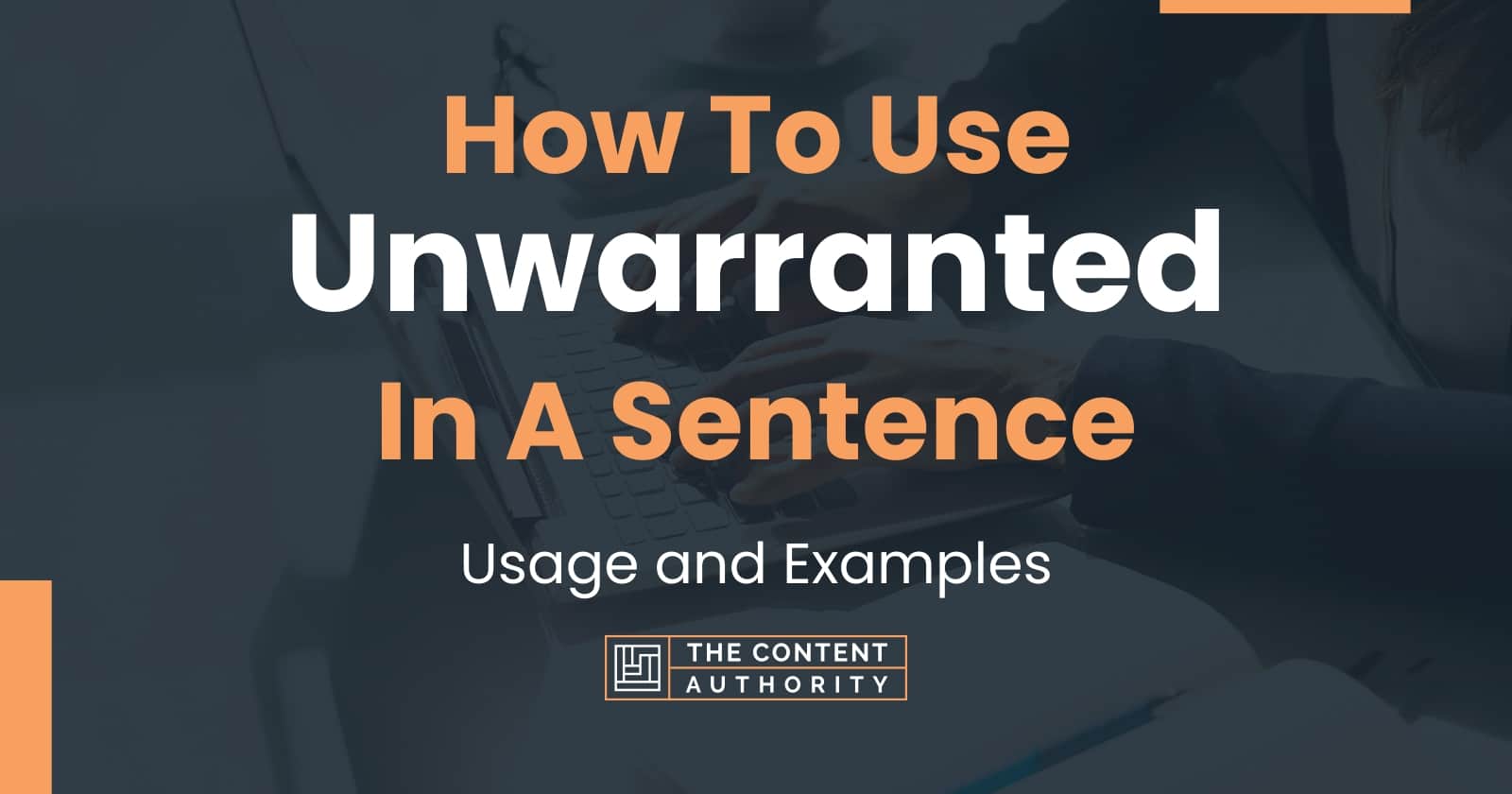 how-to-use-unwarranted-in-a-sentence-usage-and-examples