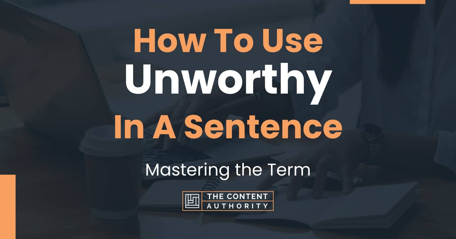 how-to-use-unworthy-in-a-sentence-mastering-the-term