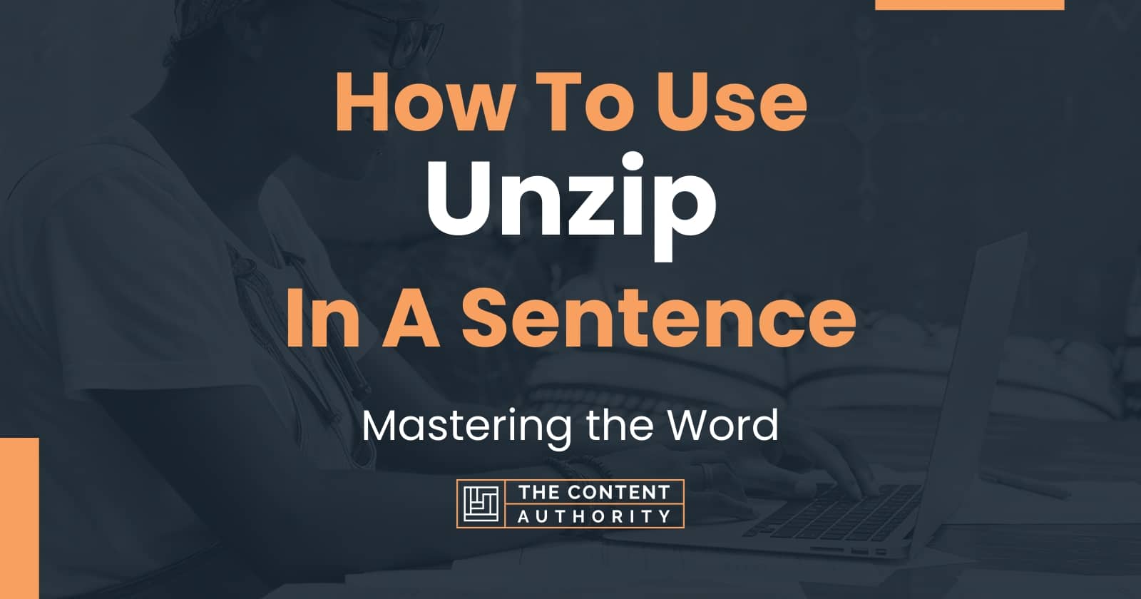 how-to-use-unzip-in-a-sentence-mastering-the-word