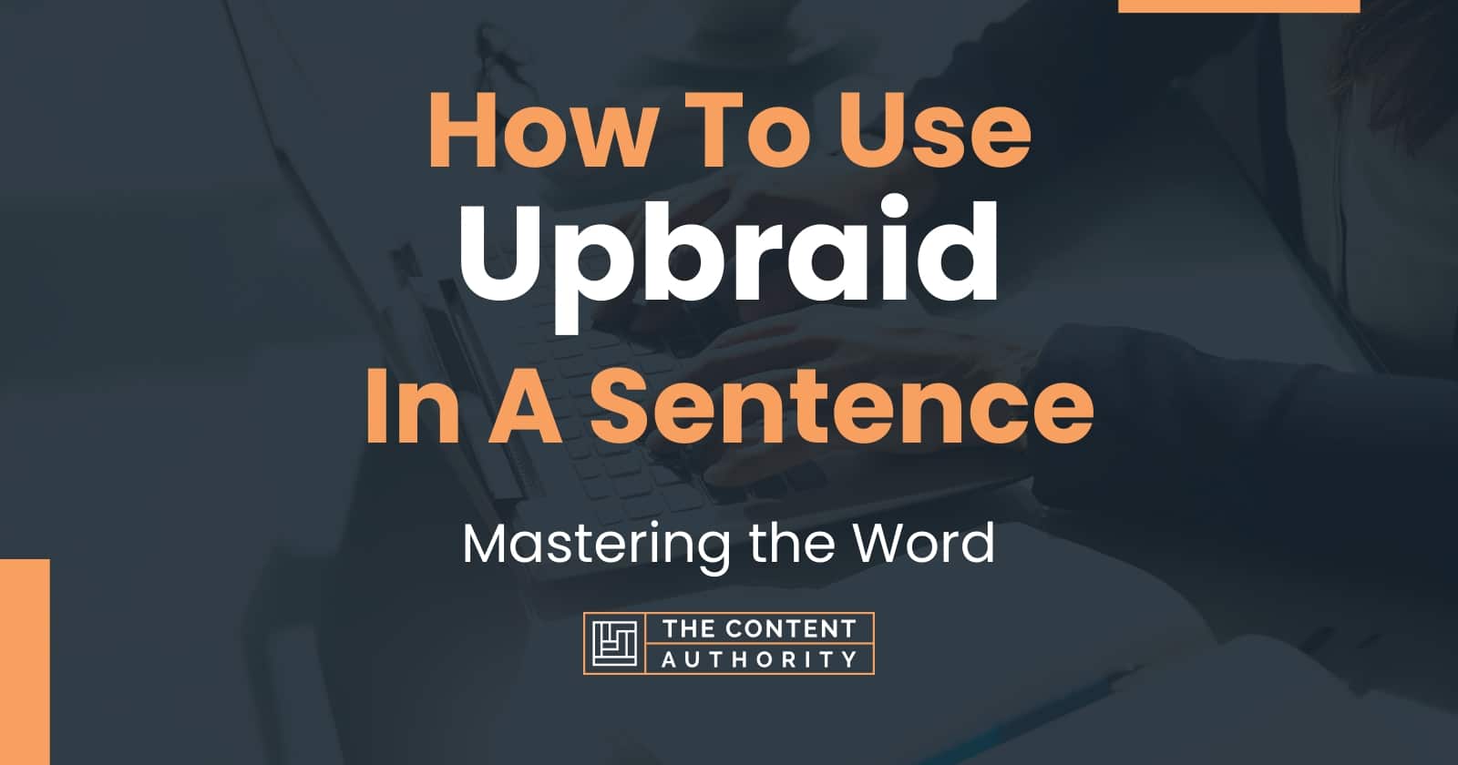 how-to-use-upbraid-in-a-sentence-mastering-the-word