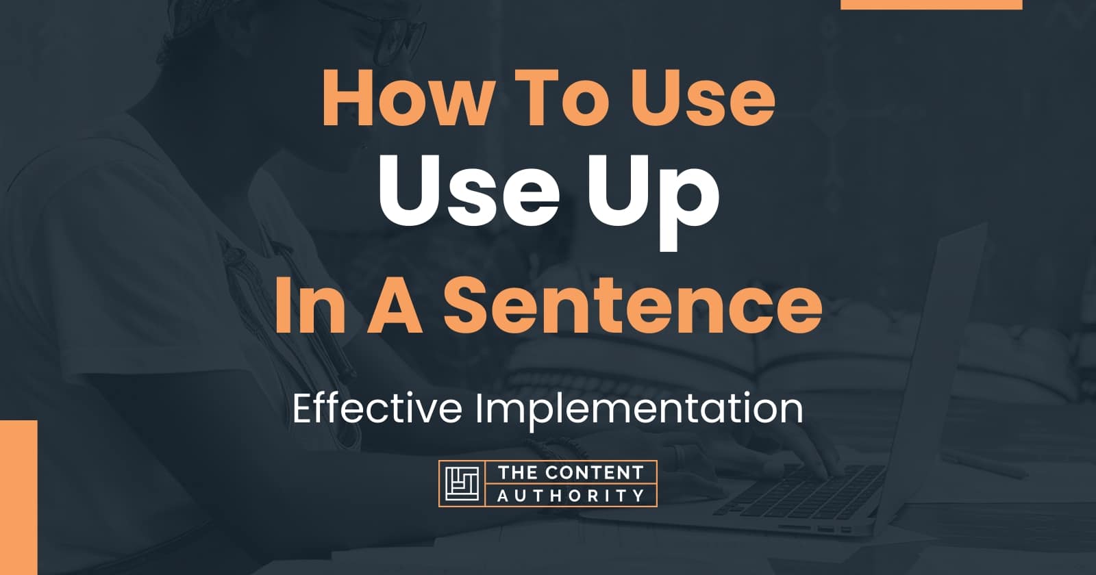 how-to-use-use-up-in-a-sentence-effective-implementation