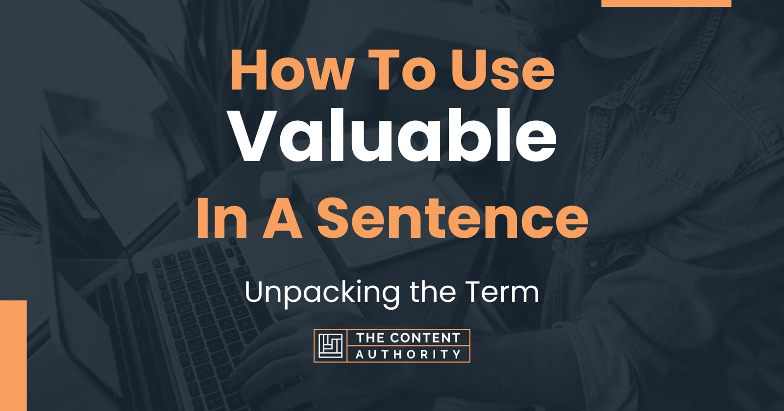 how-to-use-valuable-in-a-sentence-unpacking-the-term