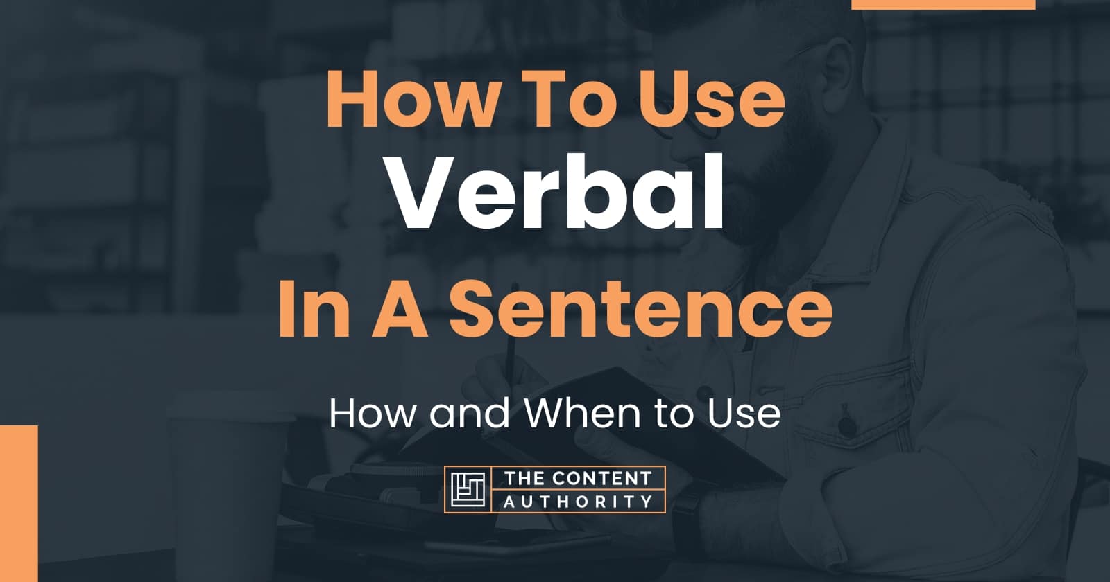 how-to-use-verbal-in-a-sentence-how-and-when-to-use